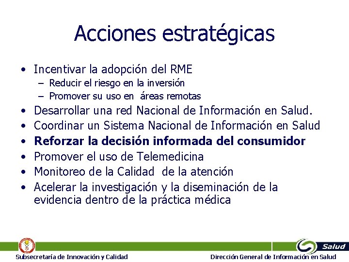 Acciones estratégicas • Incentivar la adopción del RME – Reducir el riesgo en la