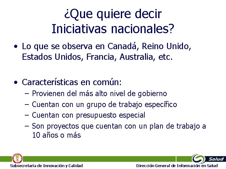 ¿Que quiere decir Iniciativas nacionales? • Lo que se observa en Canadá, Reino Unido,