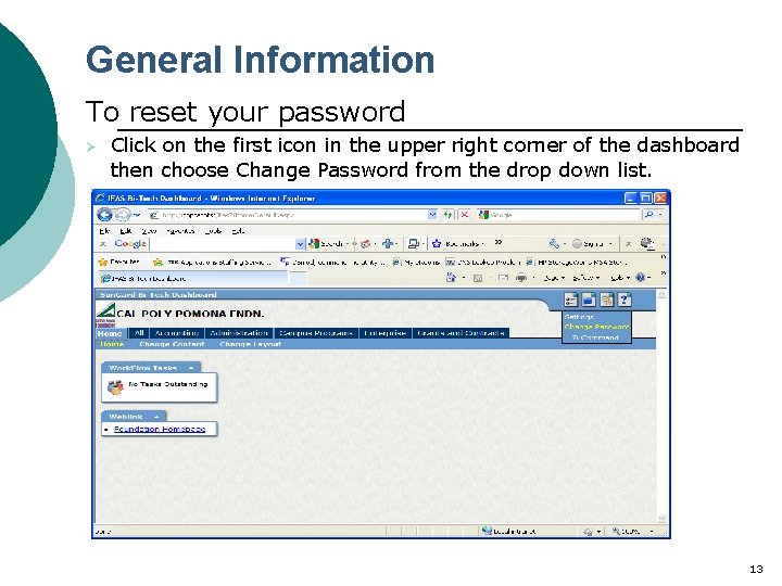 General Information To reset your password Ø Click on the first icon in the