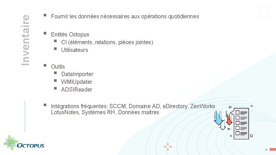 Inventaire § Fournir les données nécessaires aux opérations quotidiennes § Entités Octopus § CI