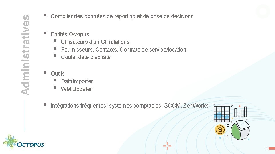 Administratives § Compiler des données de reporting et de prise de décisions § Entités