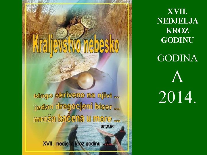 XVII. NEDJELJA KROZ GODINU GODINA A 2014. 