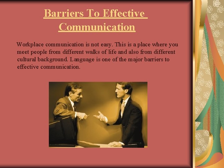 Barriers To Effective Communication Workplace communication is not easy. This is a place where