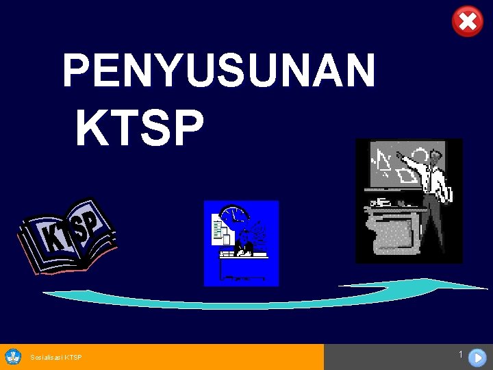 PENYUSUNAN KTSP Sosialisasi KTSP 1 