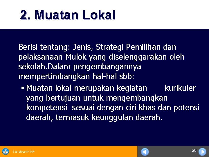 2. Muatan Lokal Berisi tentang: Jenis, Strategi Pemilihan dan pelaksanaan Mulok yang diselenggarakan oleh