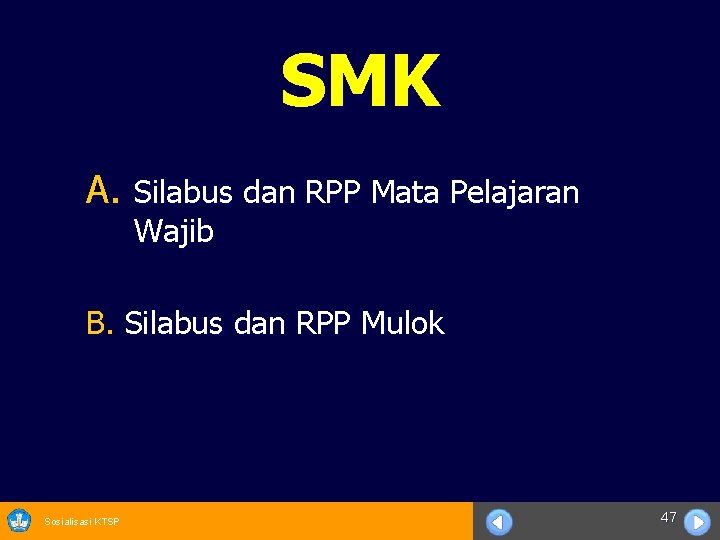 SMK A. Silabus dan RPP Mata Pelajaran Wajib B. Silabus dan RPP Mulok Sosialisasi