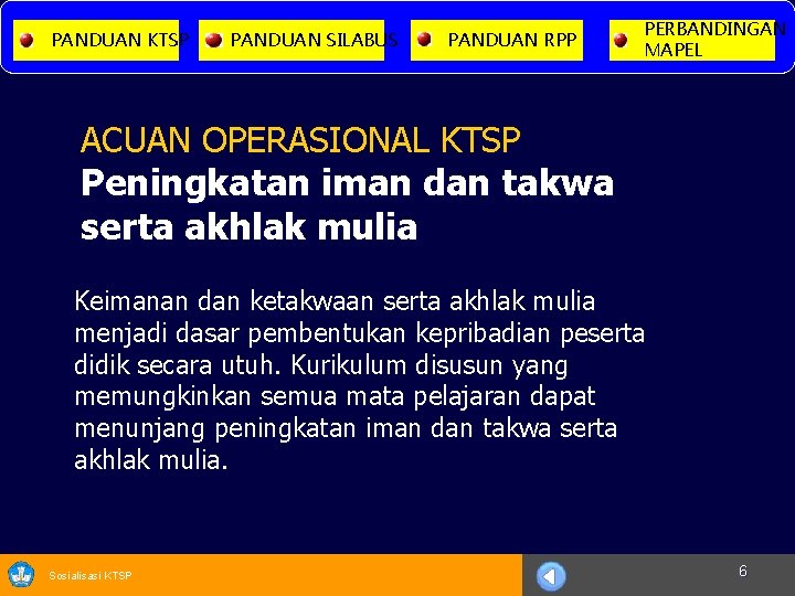 PANDUAN KTSP PANDUAN SILABUS PANDUAN RPP PERBANDINGAN MAPEL ACUAN OPERASIONAL KTSP Peningkatan iman dan