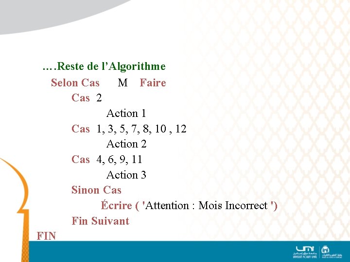 …. Reste de l’Algorithme Selon Cas M Faire Cas 2 Action 1 Cas 1,