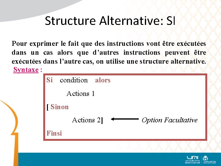 Structure Alternative: SI Pour exprimer le fait que des instructions vont être exécutées dans