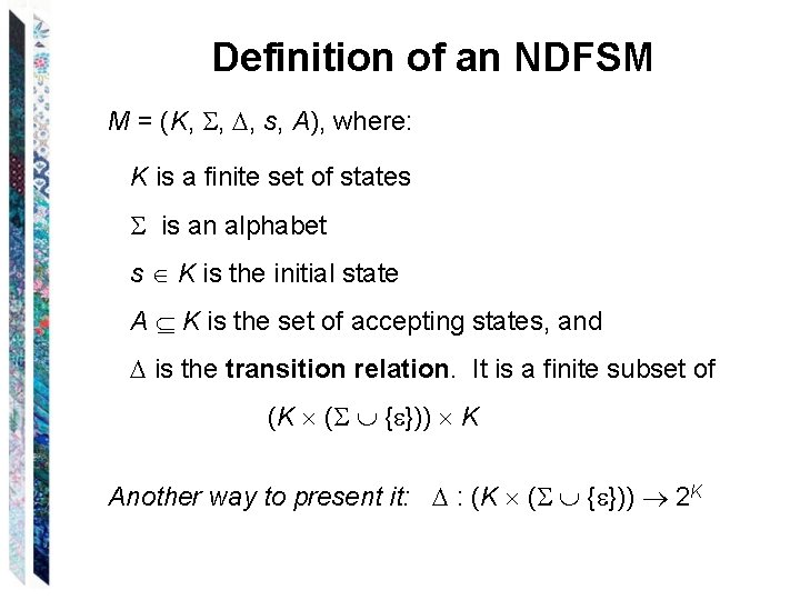 Definition of an NDFSM M = (K, , , s, A), where: K is