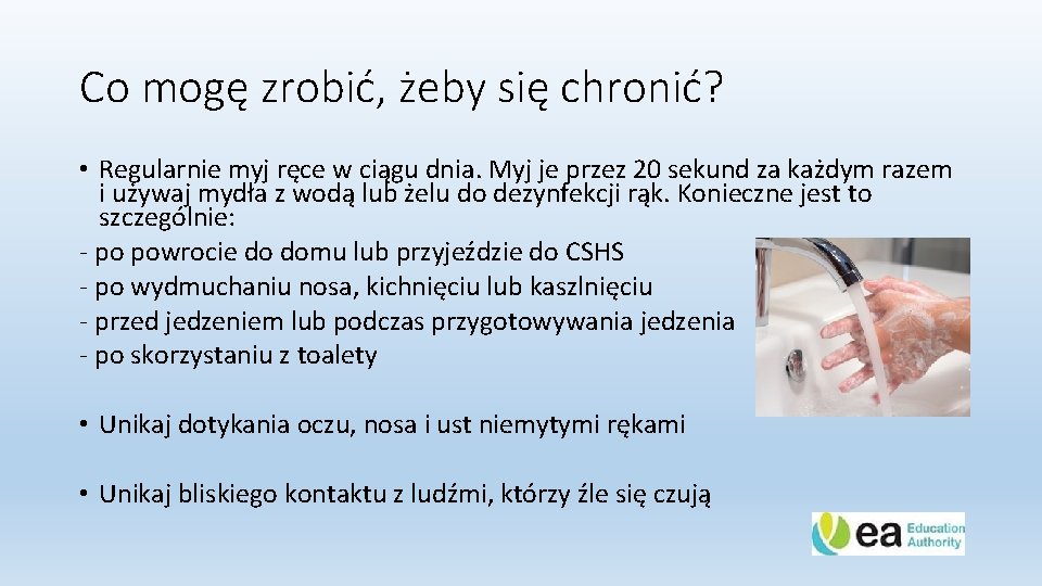 Co mogę zrobić, żeby się chronić? • Regularnie myj ręce w ciągu dnia. Myj