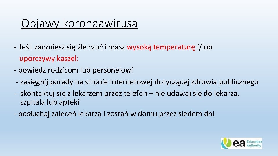 Objawy koronaawirusa - Jeśli zaczniesz się źle czuć i masz wysoką temperaturę i/lub uporczywy