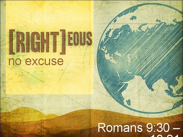 no excuse Romans 9: 30 – 