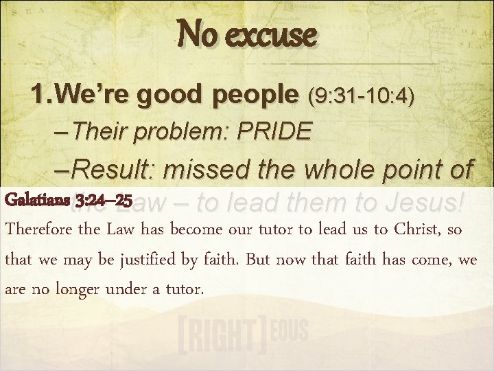No excuse 1. We’re good people (9: 31 -10: 4) – Their problem: PRIDE