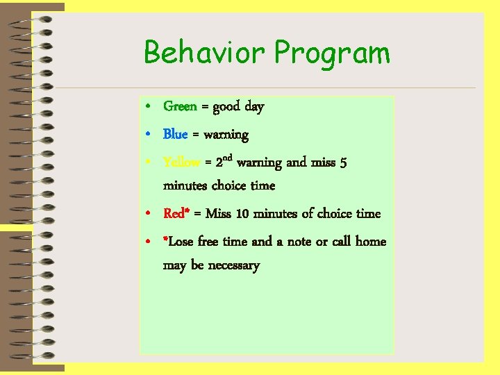 Behavior Program • Green = good day • Blue = warning • Yellow =