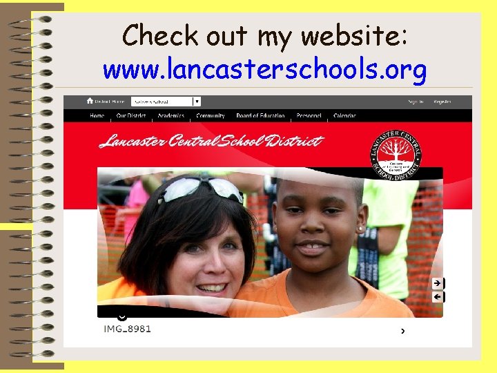 Check out my website: www. lancasterschools. org 
