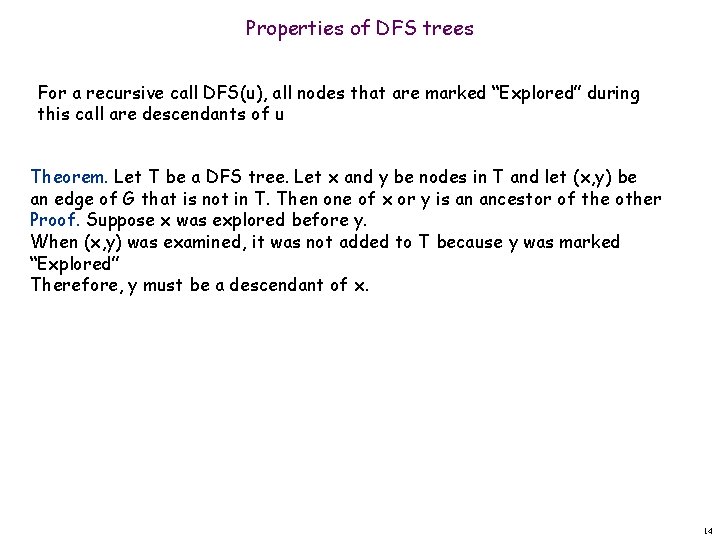 Properties of DFS trees For a recursive call DFS(u), all nodes that are marked