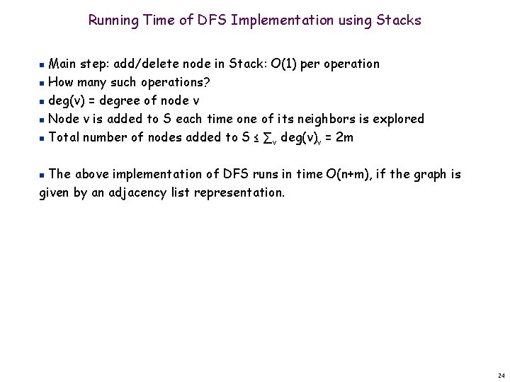 Running Time of DFS Implementation using Stacks n n n Main step: add/delete node