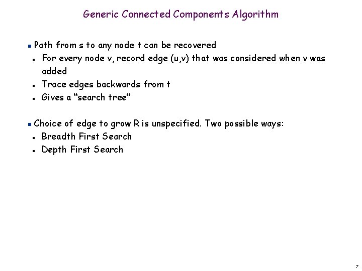 Generic Connected Components Algorithm n Path from s to any node t can be