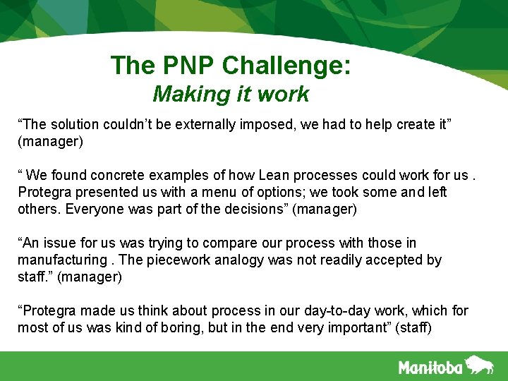 The PNP Challenge: Making it work “The solution couldn’t be externally imposed, we had
