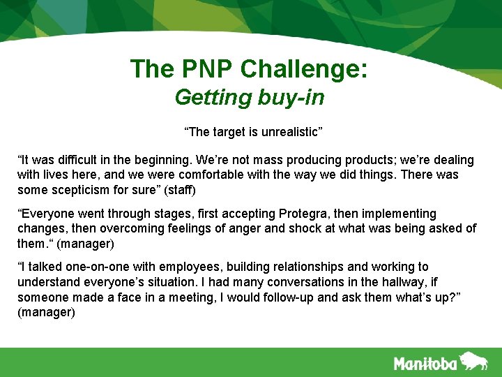 The PNP Challenge: Getting buy-in “The target is unrealistic” “It was difficult in the