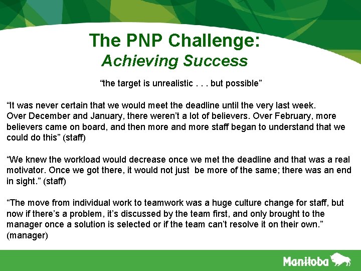 The PNP Challenge: Achieving Success “the target is unrealistic. . . but possible” “It