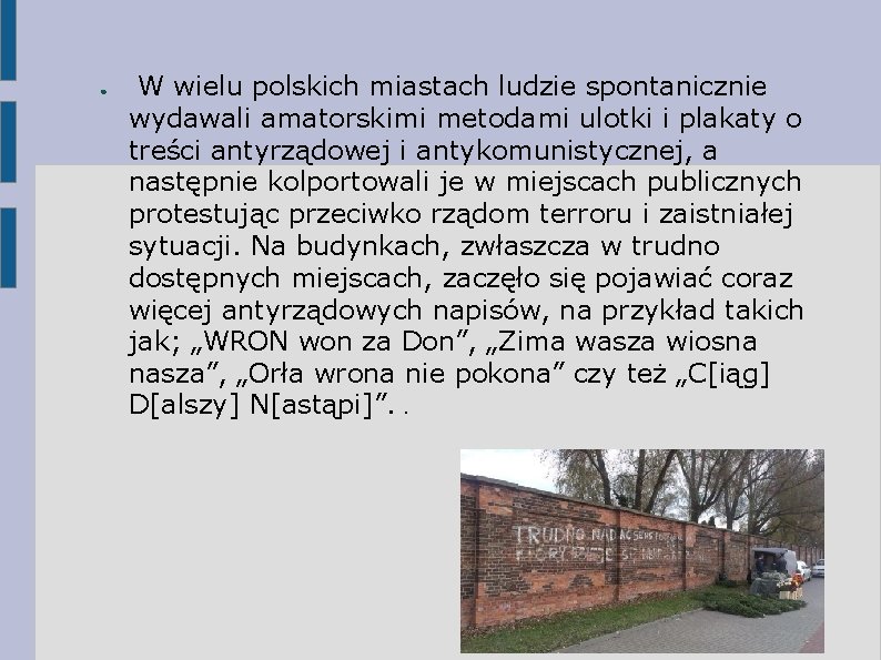 ● W wielu polskich miastach ludzie spontanicznie wydawali amatorskimi metodami ulotki i plakaty o