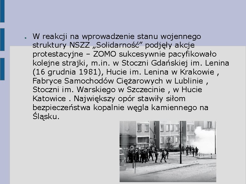 ● W reakcji na wprowadzenie stanu wojennego struktury NSZZ „Solidarność” podjęły akcje protestacyjne –