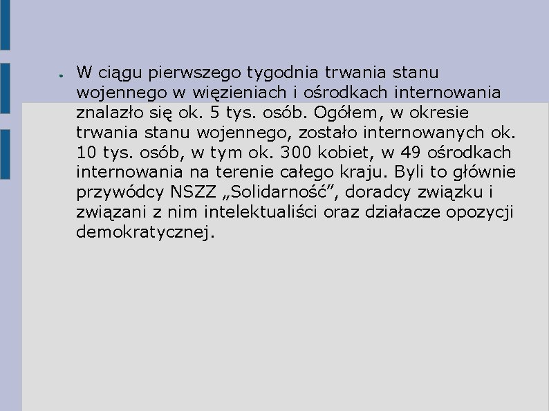 ● W ciągu pierwszego tygodnia trwania stanu wojennego w więzieniach i ośrodkach internowania znalazło