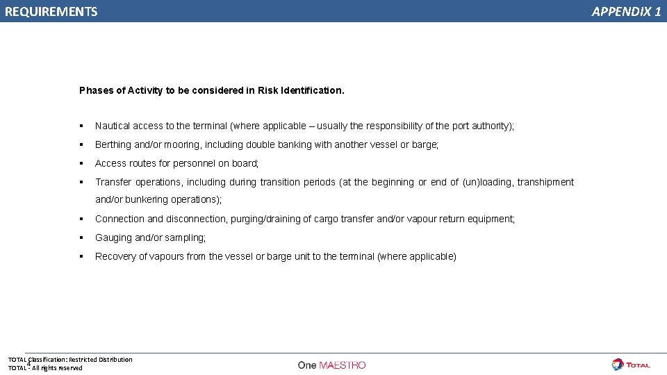 REQUIREMENTS Phases of Activity to be considered in Risk Identification. § Nautical access to