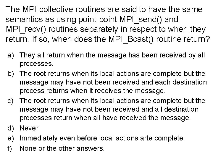 The MPI collective routines are said to have the same semantics as using point-point