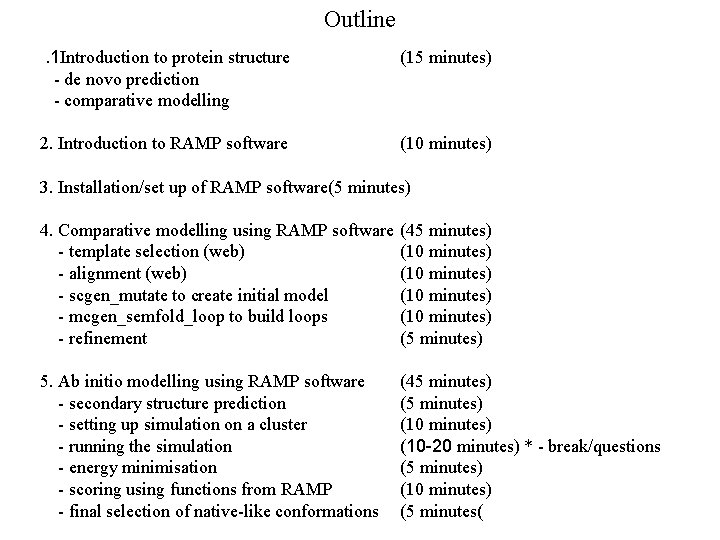 Outline. 1 Introduction to protein structure - de novo prediction - comparative modelling (15