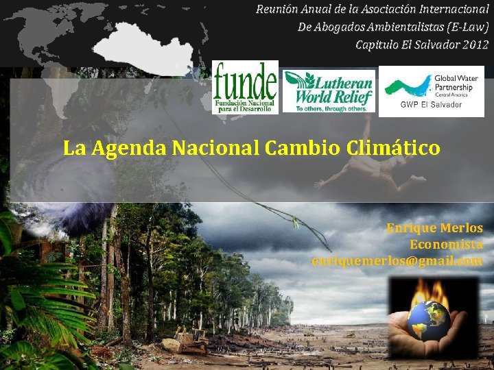Reunión Anual de la Asociación Internacional De Abogados Ambientalistas (E-Law) Capitulo El Salvador 2012