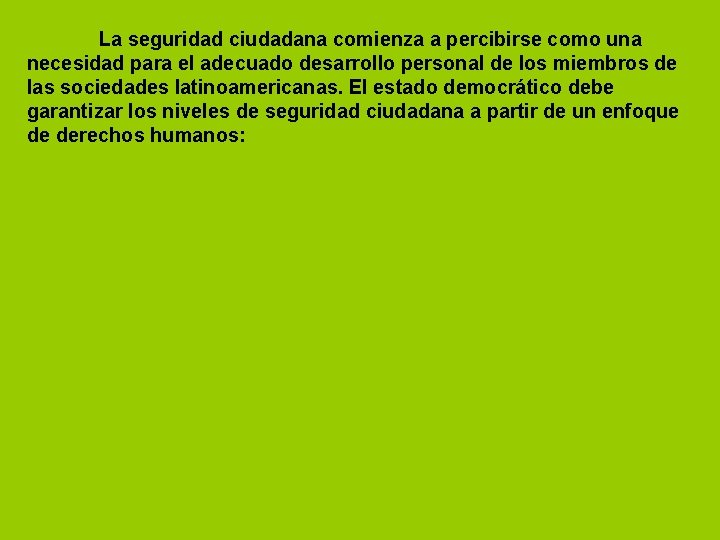 La seguridad ciudadana comienza a percibirse como una necesidad para el adecuado desarrollo personal