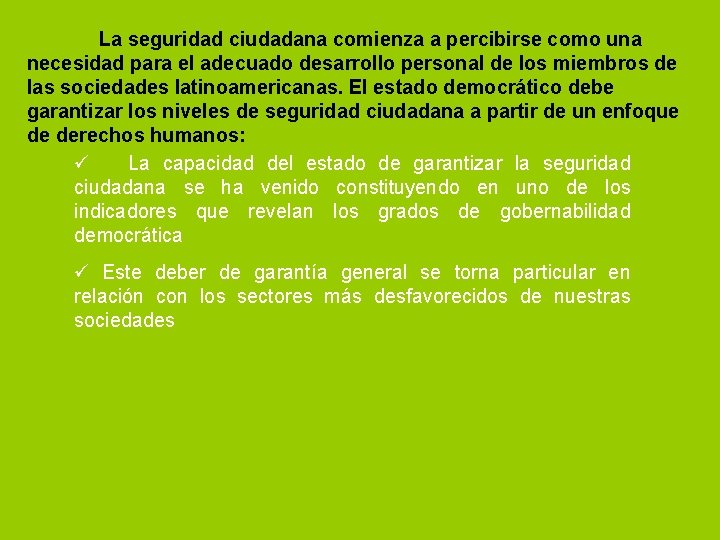 La seguridad ciudadana comienza a percibirse como una necesidad para el adecuado desarrollo personal