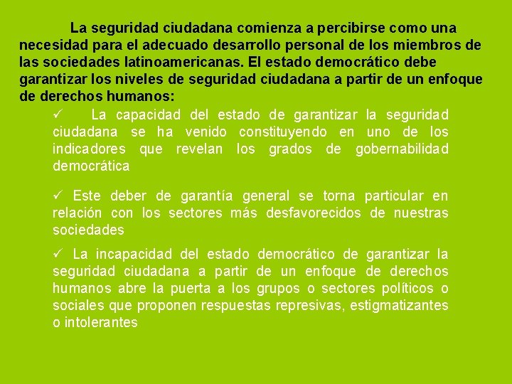 La seguridad ciudadana comienza a percibirse como una necesidad para el adecuado desarrollo personal