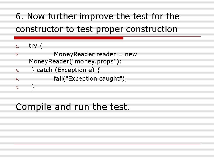 6. Now further improve the test for the constructor to test proper construction 1. 6. Now further improve the test for the constructor to test proper construction 1.