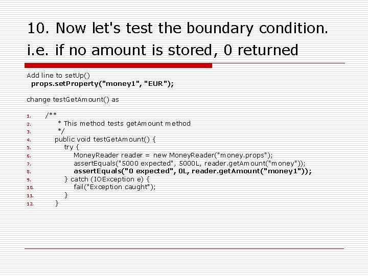 10. Now let's test the boundary condition. i. e. if no amount is stored, 10. Now let's test the boundary condition. i. e. if no amount is stored,