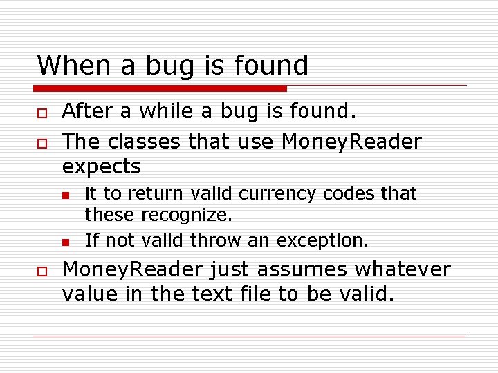 When a bug is found o o After a while a bug is found. When a bug is found o o After a while a bug is found.