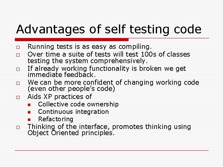 Advantages of self testing code o o o Running tests is as easy as Advantages of self testing code o o o Running tests is as easy as