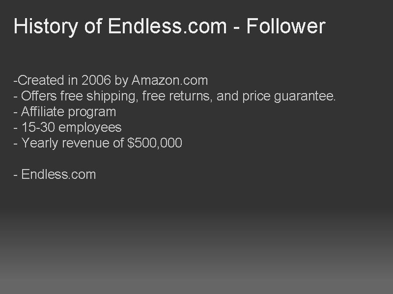History of Endless. com - Follower -Created in 2006 by Amazon. com - Offers