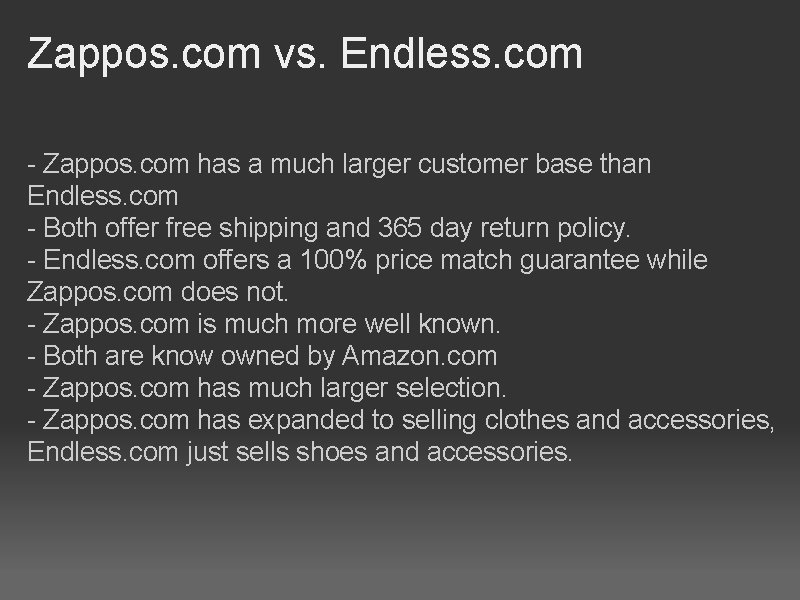 Zappos. com vs. Endless. com - Zappos. com has a much larger customer base