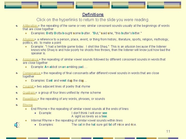 Definitions Click on the hyperlinks to return to the slide you were reading. Alliteration