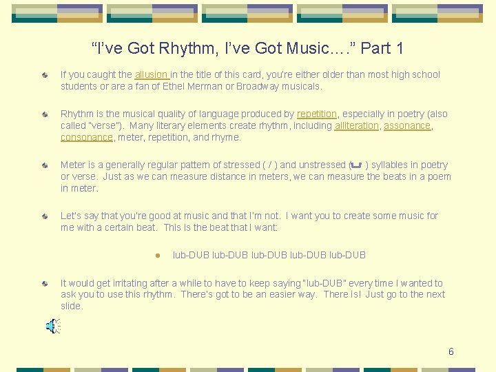 “I’ve Got Rhythm, I’ve Got Music…. ” Part 1 If you caught the allusion