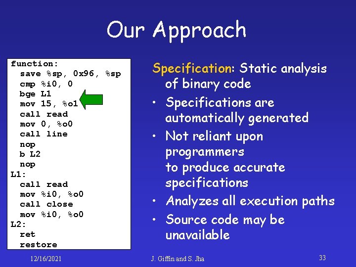 Our Approach function: save %sp, 0 x 96, %sp cmp %i 0, 0 bge