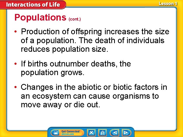 Populations (cont. ) • Production of offspring increases the size of a population. The