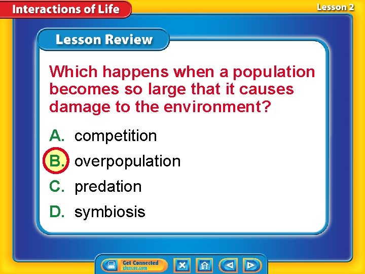 Which happens when a population becomes so large that it causes damage to the