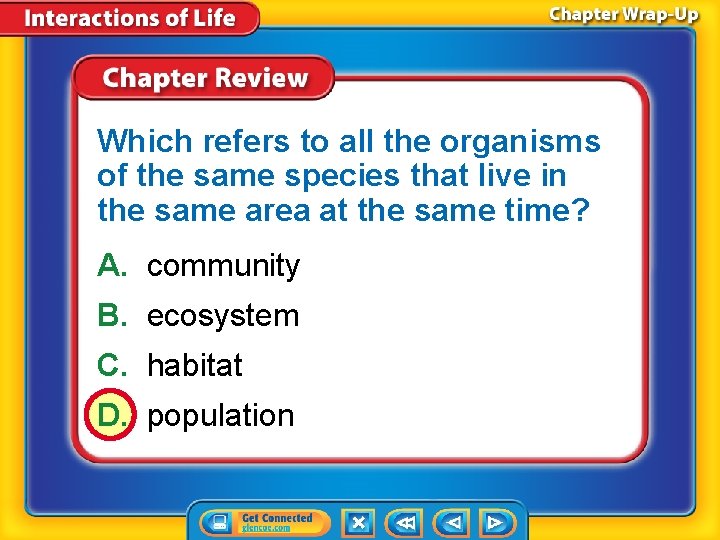 Which refers to all the organisms of the same species that live in the