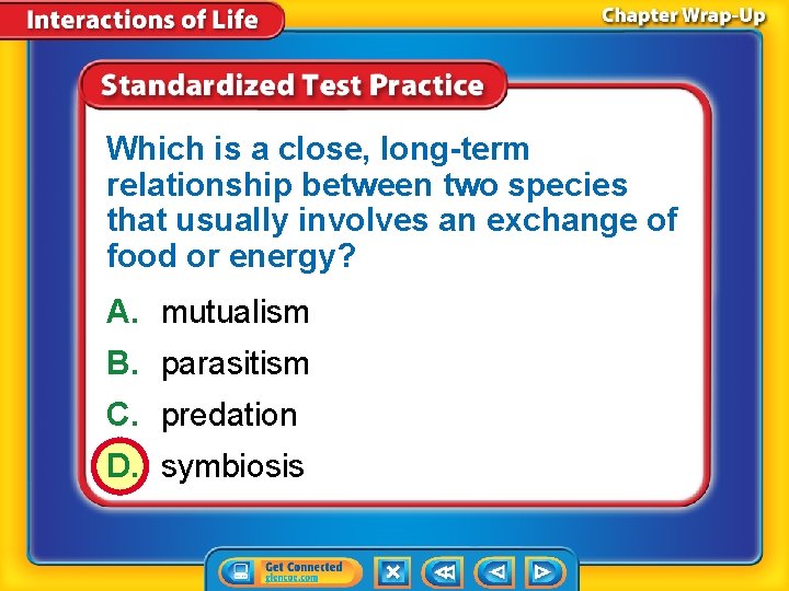 Which is a close, long-term relationship between two species that usually involves an exchange