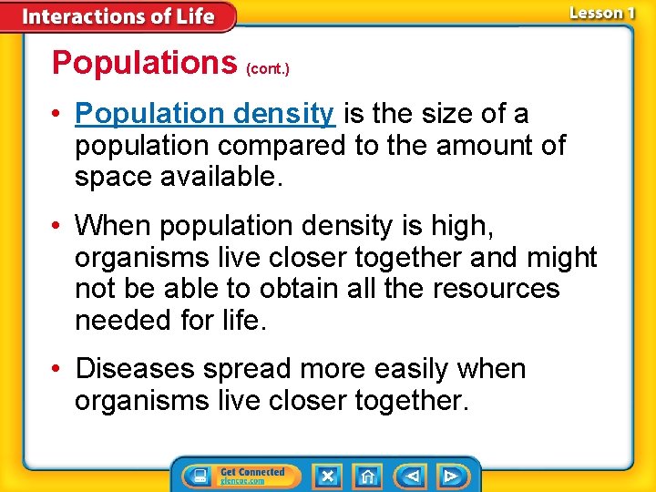 Populations (cont. ) • Population density is the size of a population compared to